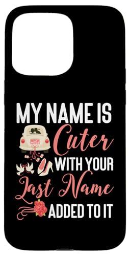Bride To Be: Mein Name ist niedlicher mit deinem Nachnamen Hülle für iPhone 15 Pro Max Bride To Be: Mein Name ist niedlicher mit deinem Nachnamen Hülle für iPhone 15 Pro Max von Bride To Be And Bridal Shower Engagement Designs