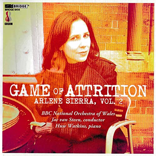 Game of Attrition: Arlene Sierra,Vol.2 Game of Attrition: Arlene Sierra,Vol.2 von Bridge Records
