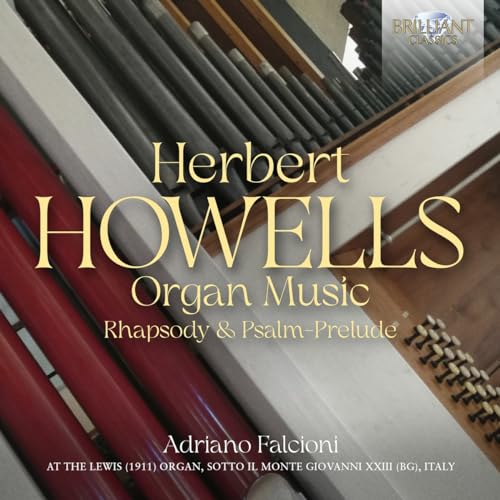Howells:Organ Music-Rhapsody&Psalm-Prelude von Brilliant Classics (Edel)