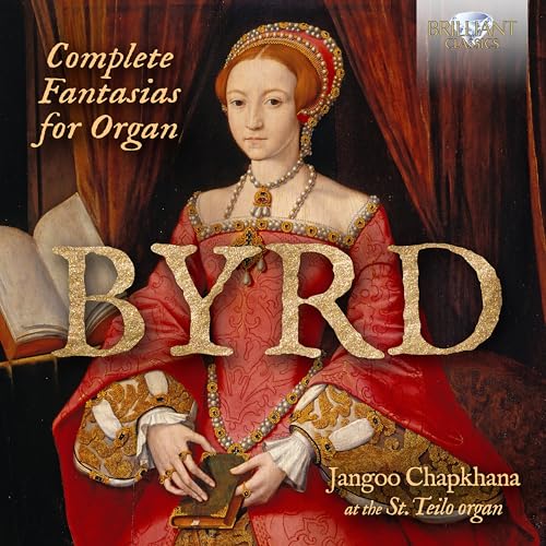 Byrd: Complete Fantasias for Organ von Brilliant Classics