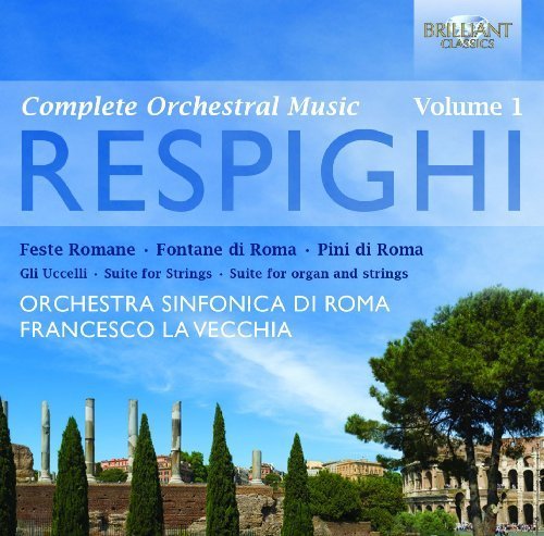 Complete Orchestral Music 1 by Respighi, O. (2012) Audio CD von Brilliant Classics