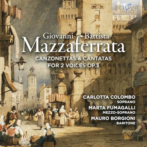 Mazzaferrata: Canzonettas & Cantatas for 2 Voices Op. 3 von Brilliant Classics