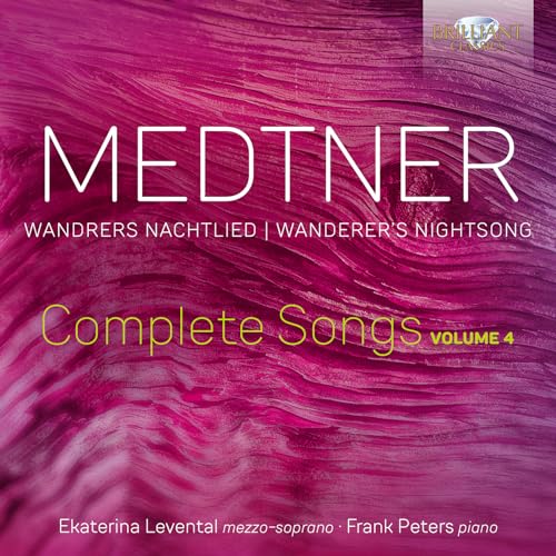 Medtner:Wandrers Nachlied,Complete Songs Vol.4 von Brilliant Classics