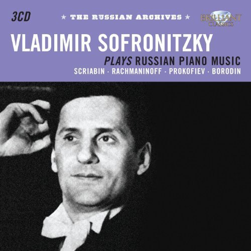 Russian Archives: Sofronitsky Plays Russian Piano Music (2011) Audio CD von Brilliant Classics