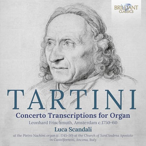 Tartini:Concerto Transcriptions for Organ Tartini:Concerto Transcriptions for Organ von Brilliant Classics
