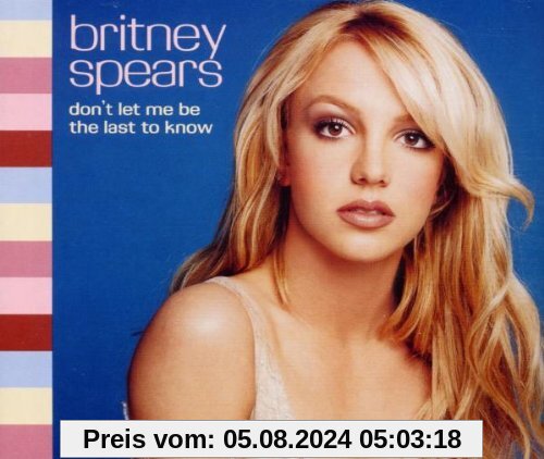 Don'T Let Me Be the Last to Kn von Britney Spears