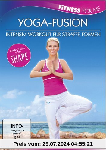 Fitness For Me: Yoga-Fusion - Intensiv-Workout für straffe Formen von Britta Leimbach