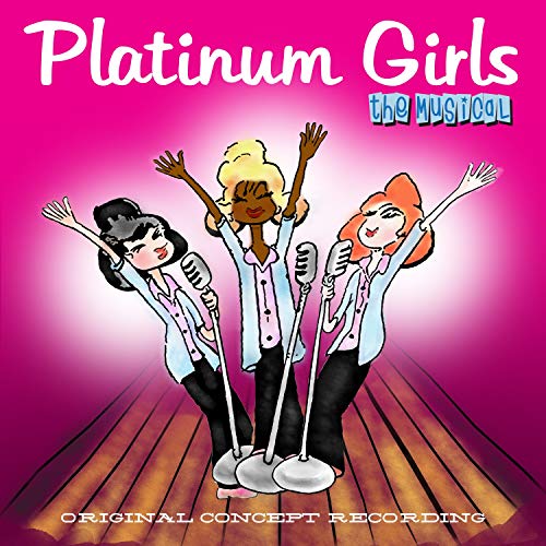 Platinum Girls - The Musical (Original Concept Album) von Broadway Records