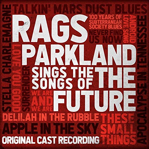 Rags Parkland Sings the Songs of the Future (Original Cast Recording) von Broadway Records