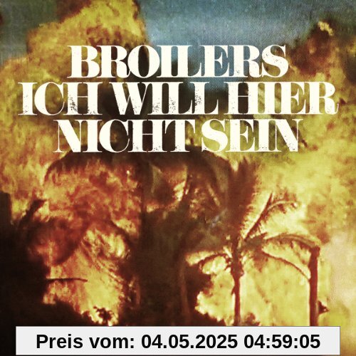 Ich Will Hier Nicht Sein (Digipack) von Broilers
