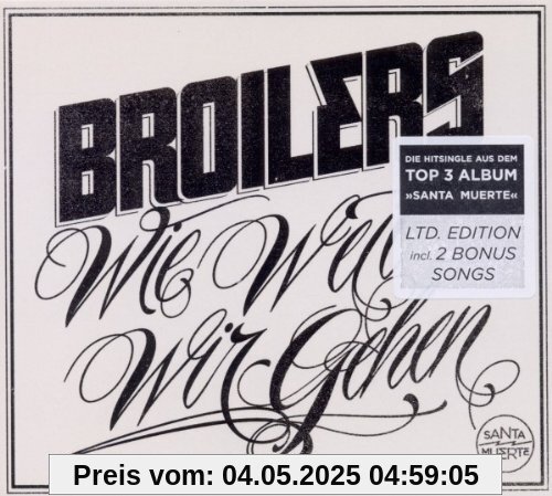 Wie Weit Wir Gehen (Limited Edition) von Broilers