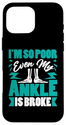 Gebrochene Knochen: Ich bin so arm, dass sogar mein Knöchel gebrochen ist Hülle für iPhone 16 Pro Max Gebrochene Knochen: Ich bin so arm, dass sogar mein Knöchel gebrochen ist Hülle für iPhone 16 Pro Max von Broken Bones And Fractured Injury Designs