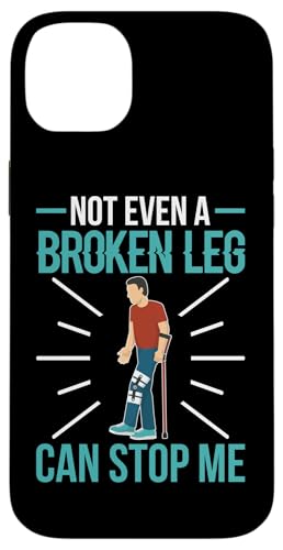 Gebrochene Knochen: Nicht einmal ein gebrochenes Bein kann mich aufhalten Hülle für iPhone 14 Plus von Broken Bones And Fractured Injury Designs