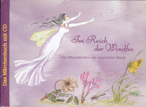 Im Reich der Windfee: ein Elfenmärchen mit mystischer Musik, (inkl. CD) von Brotmann & Töchter
