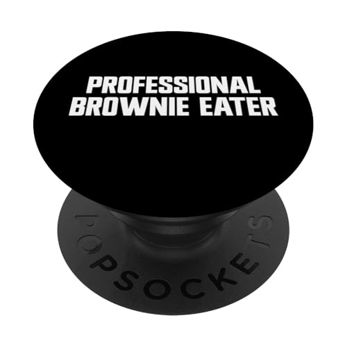 Professioneller Brownie Eater Brownie PopSockets Klebender PopGrip Professioneller Brownie Eater Brownie PopSockets Klebender PopGrip von Brownie Merch Co.