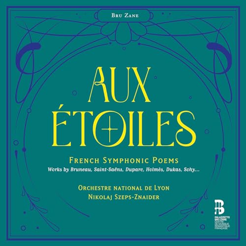 Aux étoiles - Französische Sinfonische Dichtungen von Bru Zane