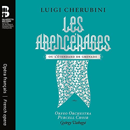 Cherubini: Les Abencérages ou l'étendard de Grenade von Bru Zane