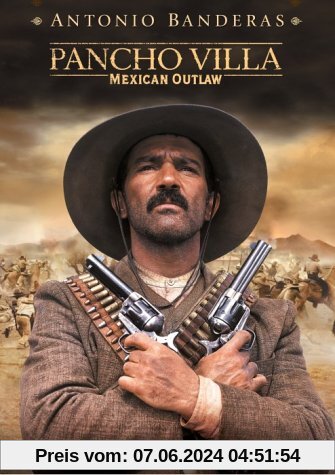Pancho Villa - Mexican Outlaw von Bruce Beresford