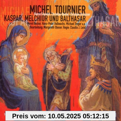Kaspar,Melchior,Balthasar Kaspar,Melchior,Balthasar von Bruckner