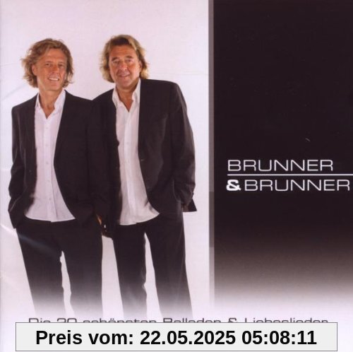 Die 20 schönsten Balladen und Liebeslieder von Brunner & Brunner