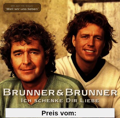 Ich Schenk Dir Liebe von Brunner & Brunner