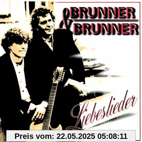 Liebeslieder Liebeslieder von Brunner & Brunner