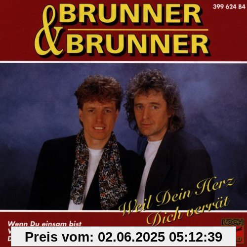 Weil Dein Herz Dich Verrät von Brunner & Brunner