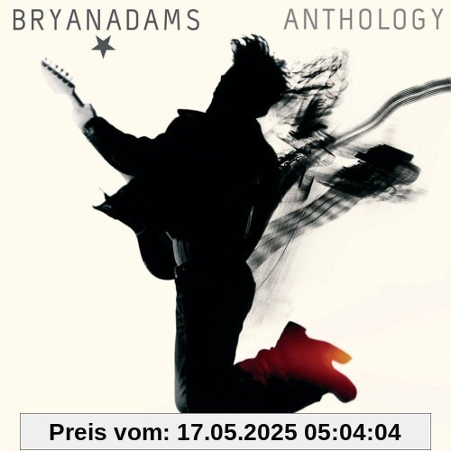 Anthology 1980-2005 Anthology 1980-2005 von Bryan Adams
