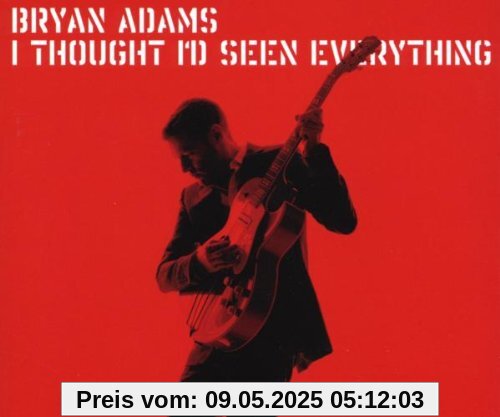 I Thought I'd Seen Everything von Bryan Adams