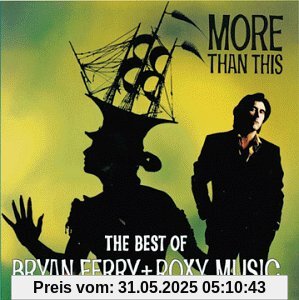 More Than This Best of... von Bryan Ferry & Roxy Music