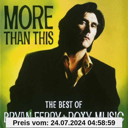 More Than This - The Best Of von Bryan Ferry & Roxy Music