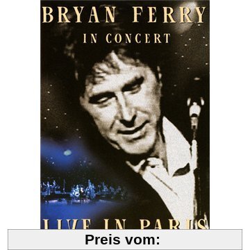 Bryan Ferry in Concert - Live in Paris at the Le Grand Rex von Bryan Ferry