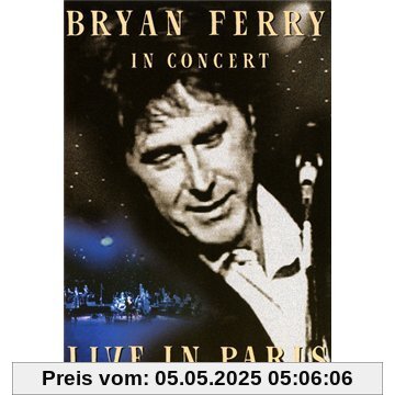 Bryan Ferry in Concert - Live in Paris at the Le Grand Rex Bryan Ferry in Concert - Live in Paris at the Le Grand Rex von Bryan Ferry