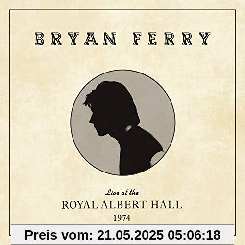 Live at the Royal Albert Hall 1974 Live at the Royal Albert Hall 1974 von Bryan Ferry