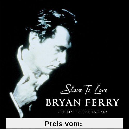 Slave to Love: The Best of the Ballads von Bryan Ferry