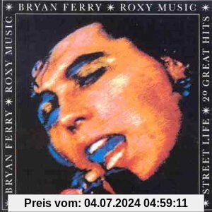Street Life - 20 Great Hits (& Roxy Music) von Bryan Ferry
