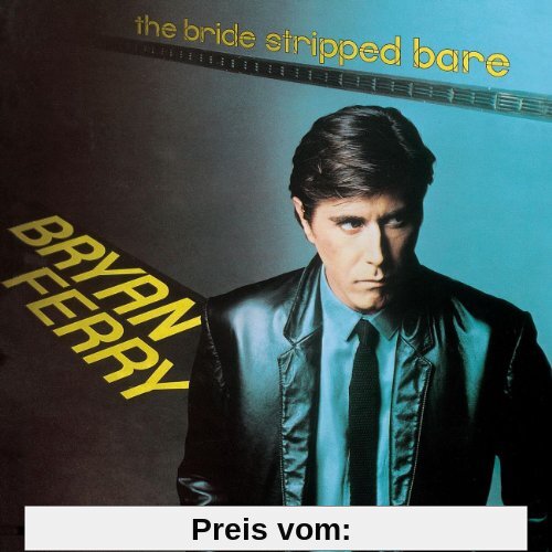 The Bride Stripped Bare (Remastered) von Bryan Ferry