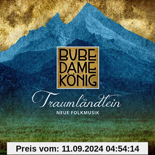 Traumländlein-Neue Folkmusik von Bube Dame König