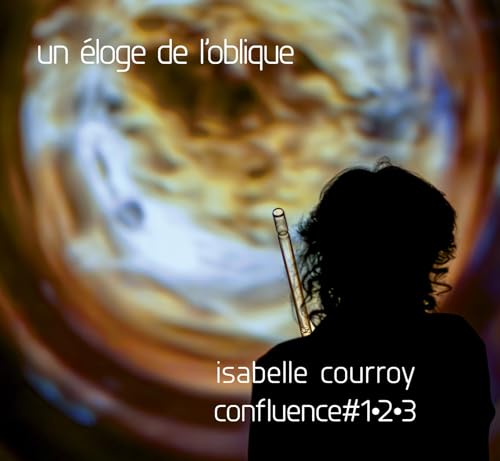Un éloge de l'oblique - Confluence #1-2-3 Un éloge de l'oblique - Confluence #1-2-3 von Buda Musique