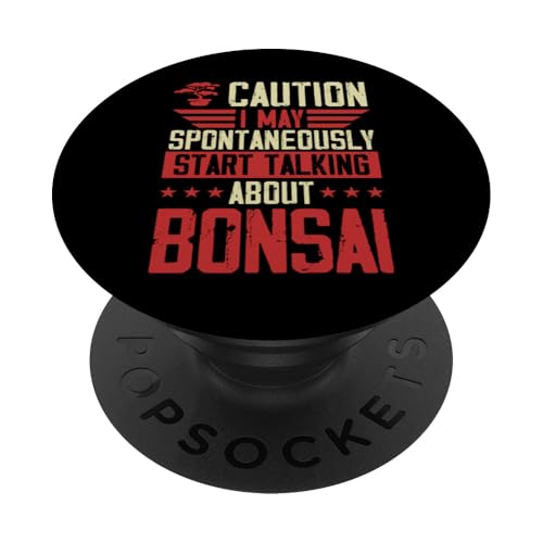 Caution I May Spontan Start Talking About Bonsai PopSockets Klebender PopGrip von Buddhist Zen Garden Outdoor Bonsai Tree Art Merch