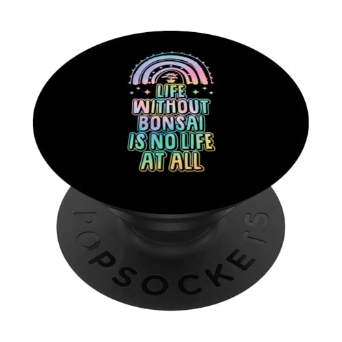 Ein Leben ohne Bonsai ist überhaupt kein Leben | Bohemian Rainbow PopSockets Klebender PopGrip von Buddhist Zen Garden Outdoor Bonsai Tree Art Merch