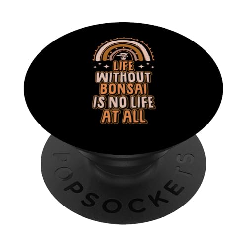 Ein Leben ohne Bonsai ist überhaupt kein Leben | Bohemian Rainbow PopSockets Klebender PopGrip von Buddhist Zen Garden Outdoor Bonsai Tree Art Merch