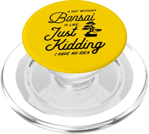 Ein Tag ohne Bonsai ist wie ein Scherz, ich habe keine Ahnung PopSockets PopGrip für MagSafe von Buddhist Zen Garden Outdoor Bonsai Tree Art Merch