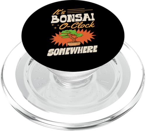 Es ist Bonsai O Clock Somewhere Trendy PopSockets PopGrip für MagSafe von Buddhist Zen Garden Outdoor Bonsai Tree Art Merch