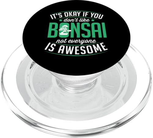 Es ist okay, wenn du Bonsai nicht magst, ist nicht jeder großartig PopSockets PopGrip für MagSafe Es ist okay, wenn du Bonsai nicht magst, ist nicht jeder großartig PopSockets PopGrip für MagSafe von Buddhist Zen Garden Outdoor Bonsai Tree Art Merch