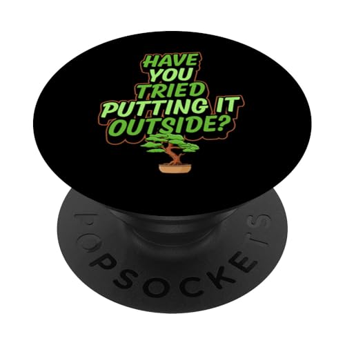 Haben Sie versucht, es außerhalb von Bonsai-Humor zu platzieren PopSockets Klebender PopGrip von Buddhist Zen Garden Outdoor Bonsai Tree Art Merch