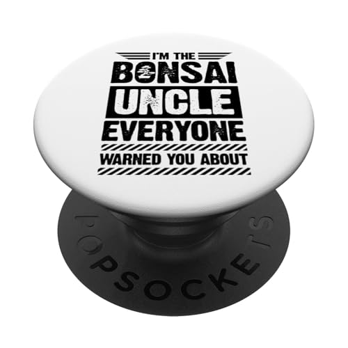 I'm The Bonsai Oncle Everyone Warned You About PopSockets Klebender PopGrip I'm The Bonsai Oncle Everyone Warned You About PopSockets Klebender PopGrip von Buddhist Zen Garden Outdoor Bonsai Tree Art Merch