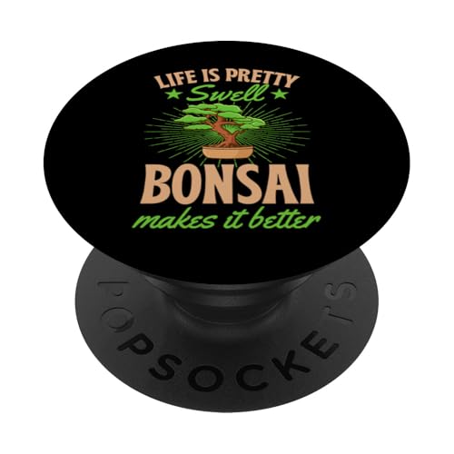 Life Is Pretty Swell Bonsai macht es besser PopSockets Klebender PopGrip von Buddhist Zen Garden Outdoor Bonsai Tree Art Merch
