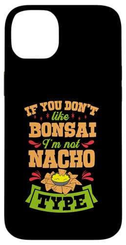 Lustiges Witz-Witz, Aufschrift "If You Don't Like Bonsai I'm Nacho" Hülle für iPhone 14 Plus Lustiges Witz-Witz, Aufschrift "If You Don't Like Bonsai I'm Nacho" Hülle für iPhone 14 Plus von Buddhist Zen Garden Outdoor Bonsai Tree Art Merch