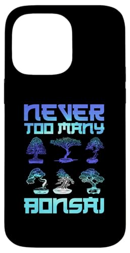Nie zu viele Bonsai-Bonsaibäume, Gärtnerwitz Hülle für iPhone 14 Pro Max von Buddhist Zen Garden Outdoor Bonsai Tree Art Merch